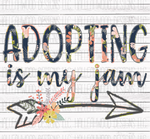 Adopting is my Jam- Floral