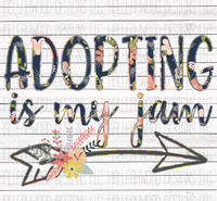 Adopting is my Jam- Floral