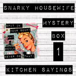 MYSTERY BOX- 1- Kitchen Sayings