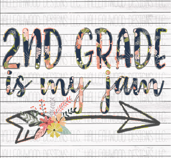 2nd grade is my Jam- Floral