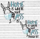 Home is where your ASS is