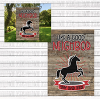 Like a Good Neighbor Stay over There - Garden Flag Template