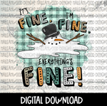 Winter- Snowman- It's Fine I'm Fine Everything's Fine