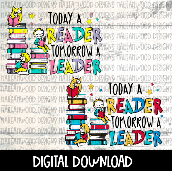 Today a Reader Tomorrow a Leader