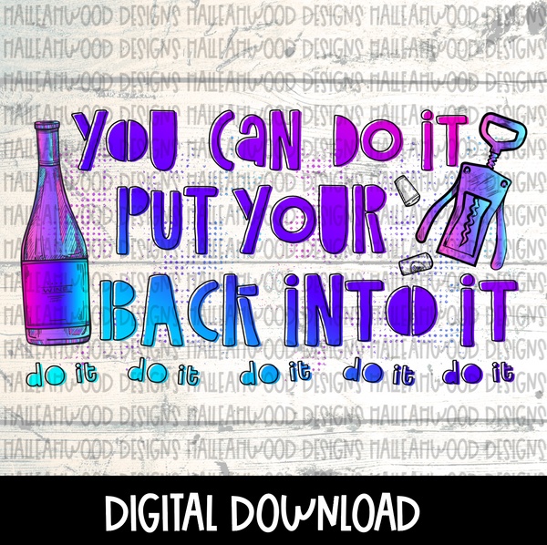 Wine- You can do it put your back into it