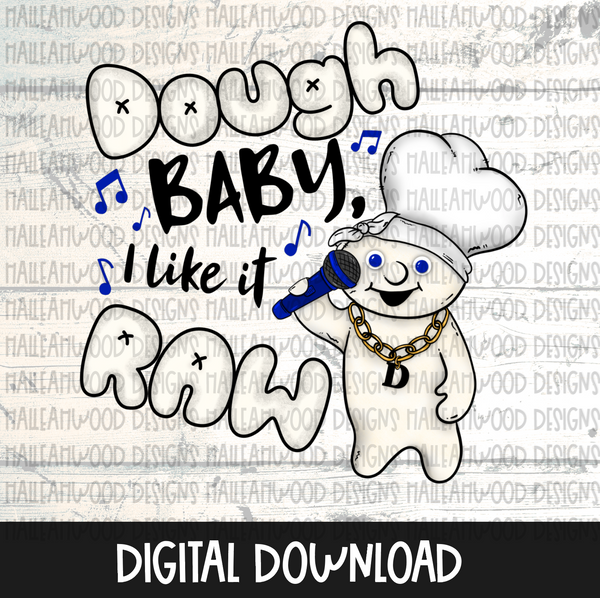 Dough Baby I like it Raw