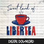 July 4th-  Sweet Land of Libertea
