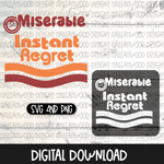 Miserable Instant Regret