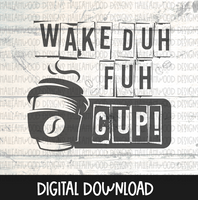 Wake Duh Fuh Cup