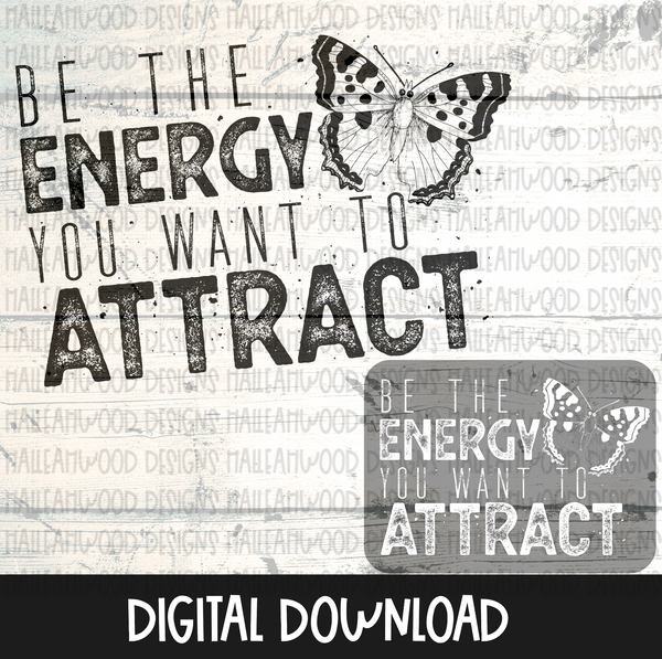 Be the Energy you want to Attract