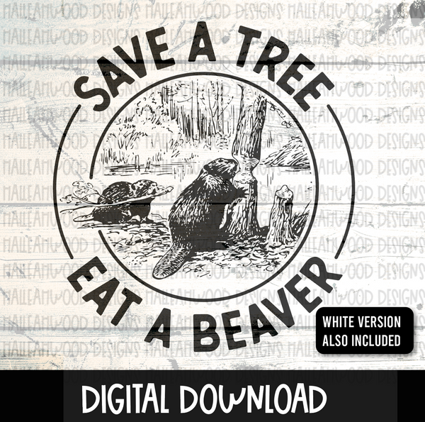 Save a Tree Eat a Beaver
