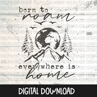 Born to Roam Everywhere is Home