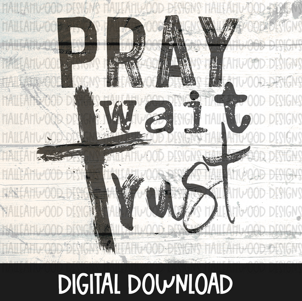 Pray Wait Trust