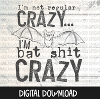 Bat Shit Crazy