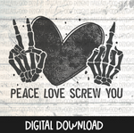 Peace Love Screw You