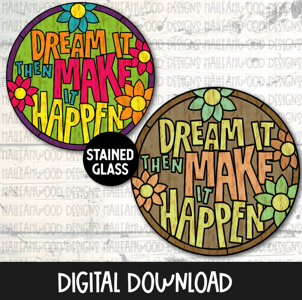 Stained Glass Round- Dream it Then Make it Happen