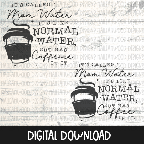 Mom Water- Coffee and Caffeine