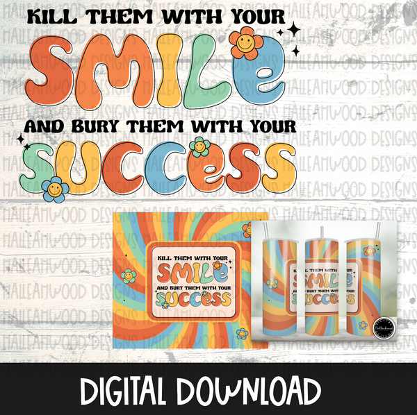 Kill them with your Smile