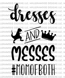 Dresses and Messes- Mom