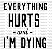 Everything Hurts...