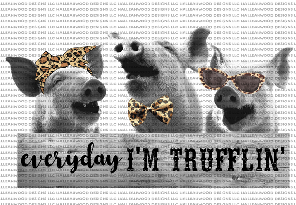 Everyday I'm Trufflin'- Pigs