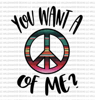 You want a Peace of me?