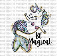 Be Magical Mermaid Unicorn