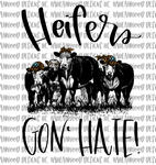 Heifers Gon' Hate