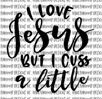 I love Jesus but I cuss a little
