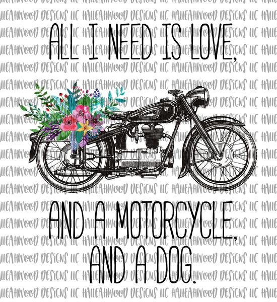 All I need is Love, Motorcycle, and dog
