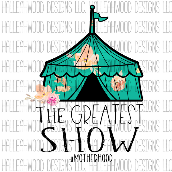 Motherhood- The Greatest Show