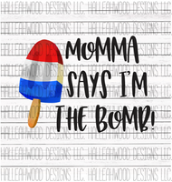 Momma says I'm the Bomb
