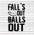 Fall's Out Balls Out- Manly