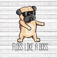 Floss Like a Boss- Pug