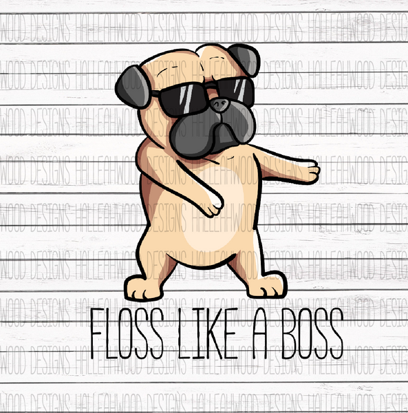 Floss Like a Boss- Pug