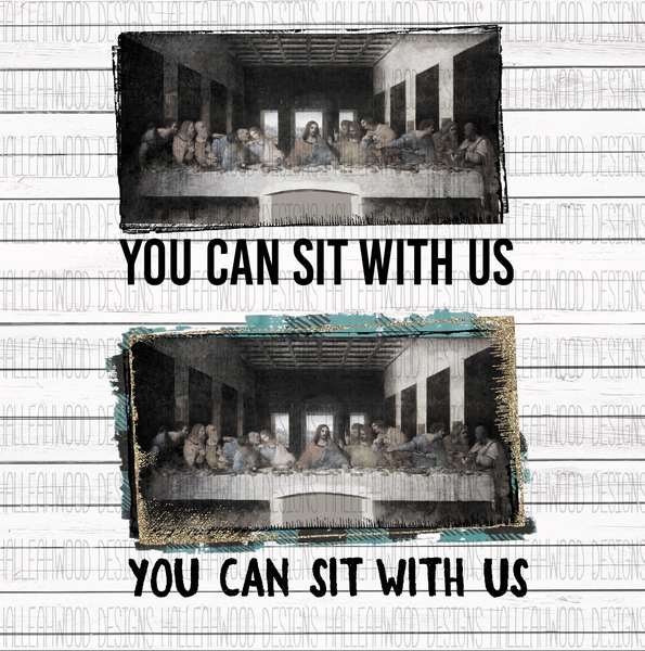 You CAN sit with us- The Last Supper- BUNDLE