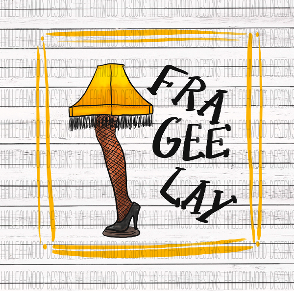 Fra Gee Lay- Leg Lamp