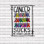 Colorful Cancer Ribbons- Cancer Sucks