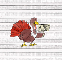Go Pluck yourself- turkey