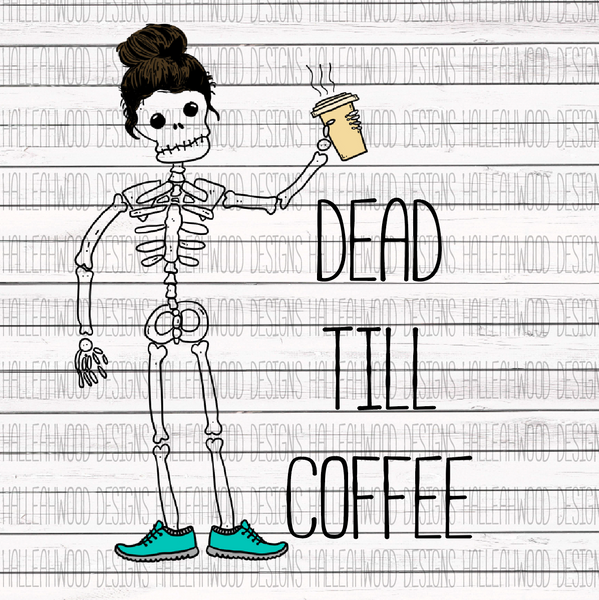 Skeleton Mom- Dead till Coffee