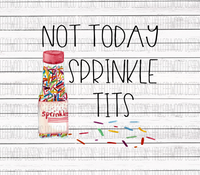 NSFW- Not Today Sprinkle Tits