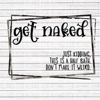 NSFW- Get Naked