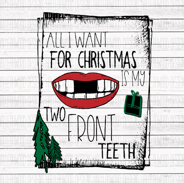 All I want for Christmas is my two front teeth- Boy Version