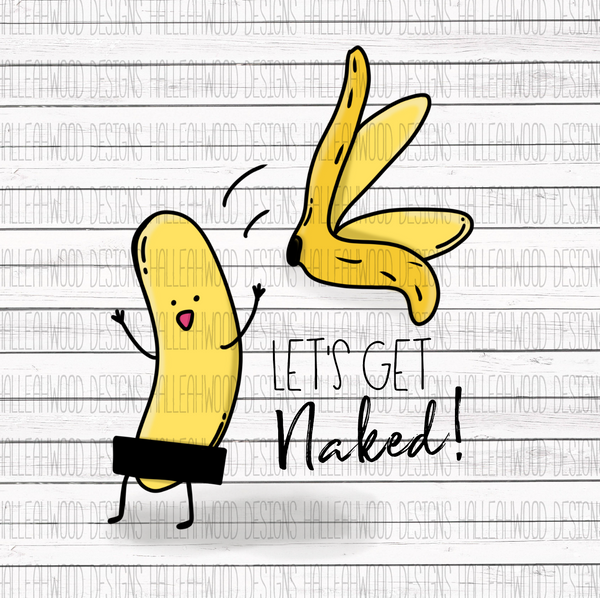 NSFW- Let's Get Naked- Banana