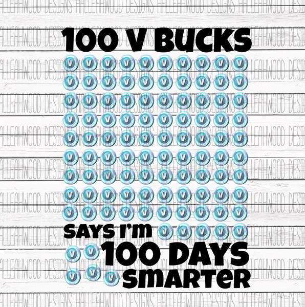 100 V Bucks Says I'm 100 Days Smarter- School