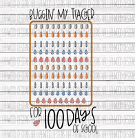 100 days of school- Buggin' My Teacher
