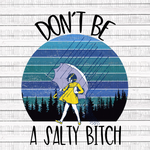 NSFW- Don't Be a Salty Bitch- Forrest Background