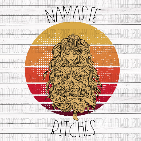 Namaste Bitches- Yoga