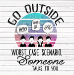 Go Outside- Someone Talks to you