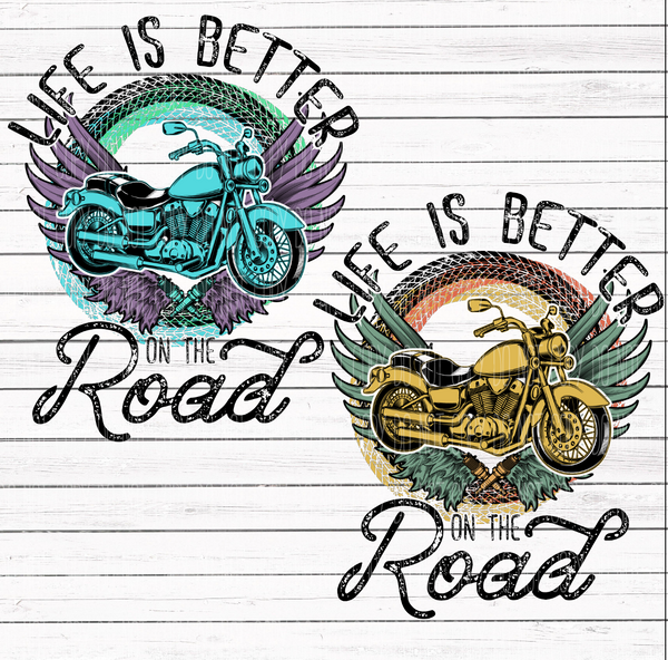 Life is better on the Road- Motorcycle